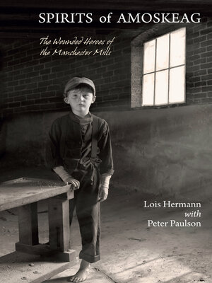 cover image of Spirits of Amoskeag: the Wounded Heroes of the Manchester Mills